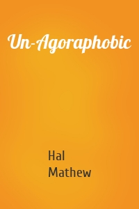 Un-Agoraphobic