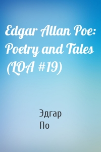 Edgar Allan Poe: Poetry and Tales (LOA #19)