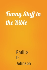 Funny Stuff in the Bible