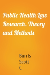 Public Health Law Research. Theory and Methods