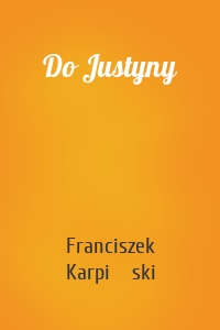 Do Justyny