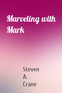 Marveling with Mark