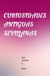 CURIOSIDADES ANTIGUAS SEVILLANAS