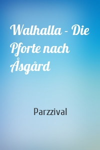 Walhalla - Die Pforte nach Åsgård