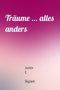 Träume ... alles anders