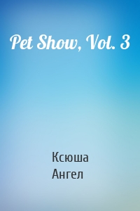 Pet Show, Vol. 3