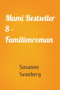 Mami Bestseller 8 – Familienroman