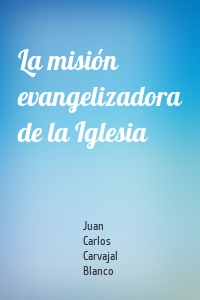 La misión evangelizadora de la Iglesia