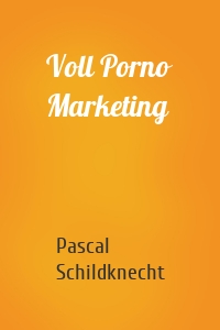 Voll Porno Marketing