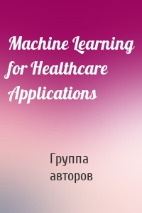 Machine Learning for Healthcare Applications