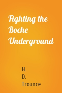 Fighting the Boche Underground