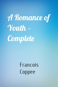 A Romance of Youth — Complete