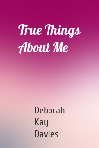 True Things About Me