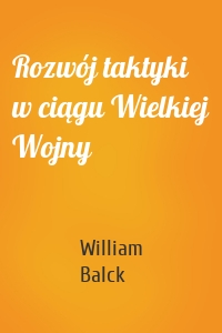 Rozwój taktyki w ciągu Wielkiej Wojny