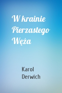 W krainie Pierzastego Węża