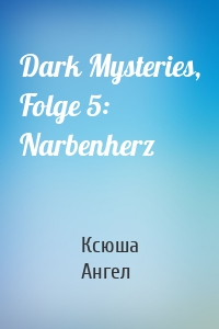 Dark Mysteries, Folge 5: Narbenherz