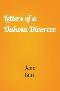 Letters of a Dakota Divorcee