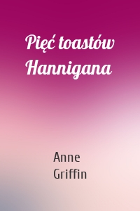 Pięć toastów Hannigana