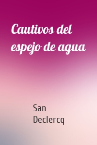 Cautivos del espejo de agua