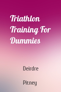 Triathlon Training For Dummies