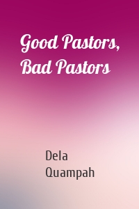 Good Pastors, Bad Pastors