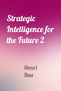 Strategic Intelligence for the Future 2