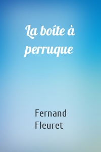 La boîte à perruque