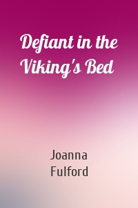Defiant in the Viking's Bed
