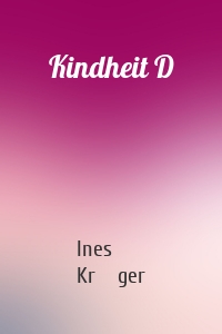 Kindheit D