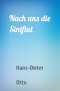 Nach uns die Sintflut