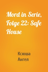 Mord in Serie, Folge 22: Safe House