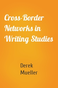 Cross-Border Networks in Writing Studies