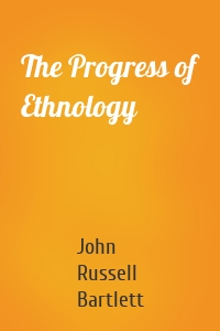 The Progress of Ethnology