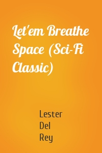 Let'em Breathe Space (Sci-Fi Classic)