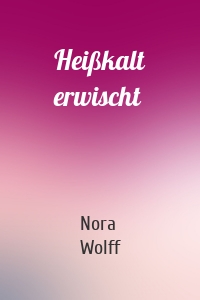 Heißkalt erwischt