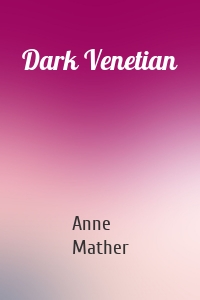 Dark Venetian