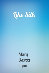 Like Silk