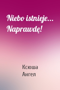 Niebo istnieje... Naprawdę!