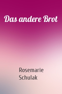 Das andere Brot