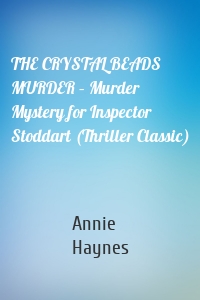 THE CRYSTAL BEADS MURDER – Murder Mystery for Inspector Stoddart (Thriller Classic)