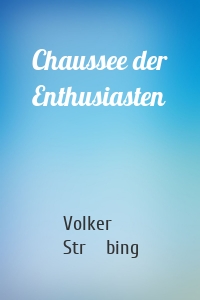 Chaussee der Enthusiasten