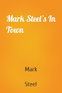 Mark Steel’s In Town