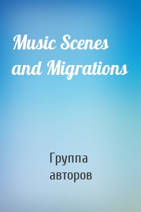 Music Scenes and Migrations