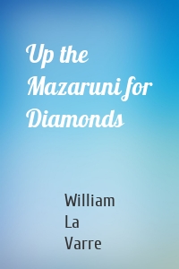 Up the Mazaruni for Diamonds