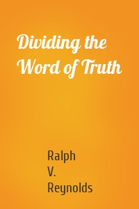 Dividing the Word of Truth