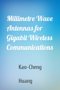 Millimetre Wave Antennas for Gigabit Wireless Communications