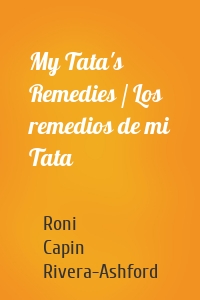 My Tata's Remedies / Los remedios de mi Tata