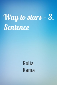 Way to stars – 3. Sentence