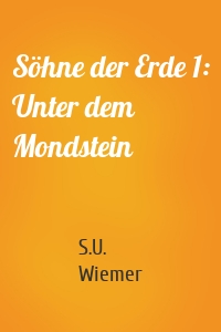 Söhne der Erde 1: Unter dem Mondstein