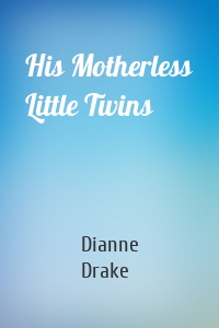 His Motherless Little Twins